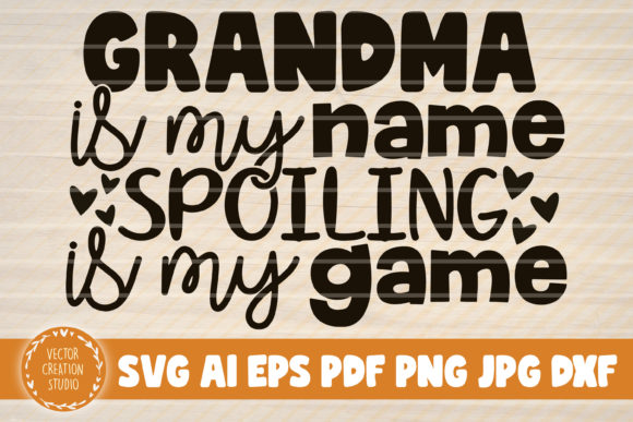 Grandma My Name Spoiling My Game – A Playful Craft Graphic for Content Publishers