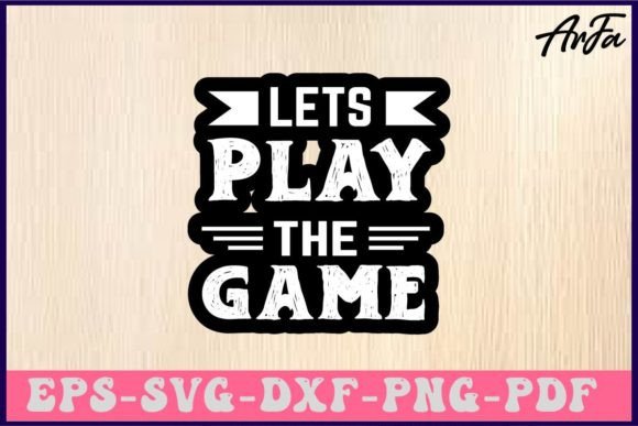 Let’s Play the Game SVG Design: A Crafts-Friendly Graphic for Playful Branding